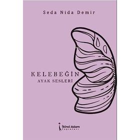 Kelebeğin Ayak Sesleri - Seda Nida Demir