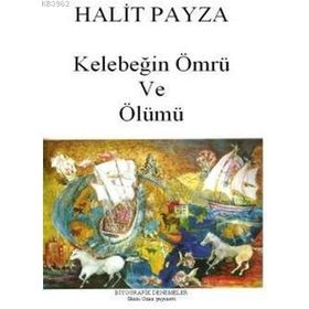 KELEBEĞIN ÖMRÜ VE ÖLÜMÜ - GENEL