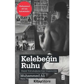 KELEBEĞİN RUHU YAŞAM YOLCULUĞU ÜZERİNE DÜŞÜNCELER - MUHAMMED ALI, HANA YASMEEN ALI