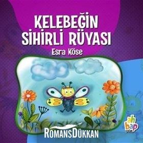 Kelebeğin Sihirli Rüyası - Esra Köse
