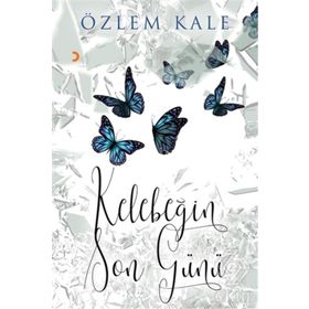 Kelebeğin Son Günü - Özlem Kale