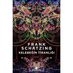 Kelebeğin Tiranlığı - Frank Schatzing