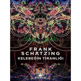 Kelebeğin Tiranlığı - Frank Schatzing