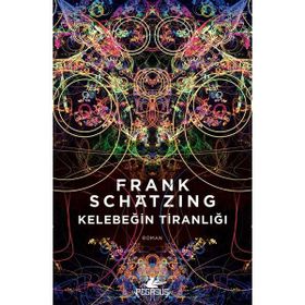 Kelebeğin Tiranlığı - Frank Schatzing