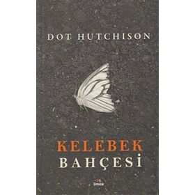 Kelebek Bahçesi - Dot Hutchison