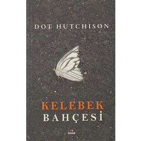 Kelebek Bahçesi - Dot Hutchison