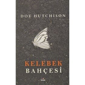 Kelebek Bahçesi - Dot Hutchison