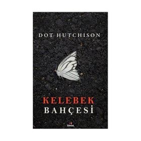 Kelebek Bahçesi - Dot Hutchison