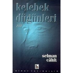 KELEBEK DÜĞÜNLERİ - SELMAN CAHIT