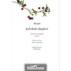 KELEBEK DÜŞLERİ İKİYÜZYETMİŞBEŞ HAIKU - BAŞO
