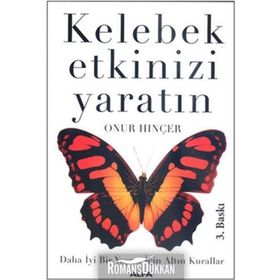 KELEBEK ETKINIZI YARATIN DAHA İYİ BIR YAŞAM İÇİN ALTIN KURALLAR - ONUR HINÇER