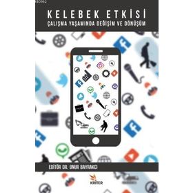 Kelebek Etkisi Çalışma Yaşamında Değişim ve Dönüşüm - Onur Bayrakcı