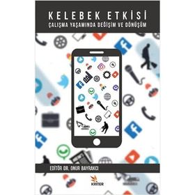 Kelebek Etkisi Çalışma Yaşamında Değişim ve Dönüşüm - Onur Bayrakcı