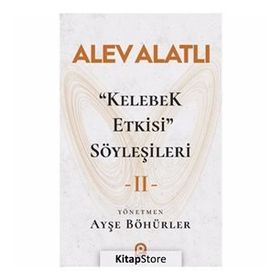 Kelebek Etkisi Söyleşileri 2 - Alev Alatlı