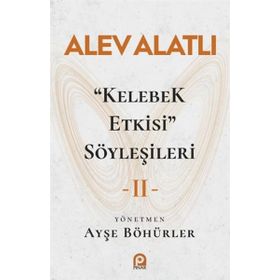 Kelebek Etkisi Söyleşileri 2 - Alev Alatlı