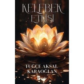 Kelebek Etkisi - Tuğçe Aksal Karaoğlan