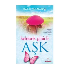 Kelebek Gibidir Aşk - Halil Kanargı