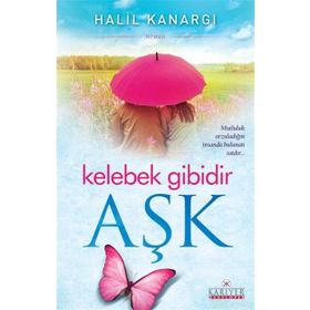Kelebek Gibidir Aşk - Halil Kanargı