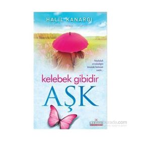Kelebek Gibidir Aşk - Halil Kanargı