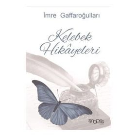 Kelebek Hikayeleri - Imre Gaffaroğulları