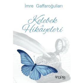 Kelebek Hikayeleri - Imre Gaffaroğulları
