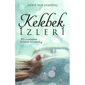 Kelebek İzleri - Merve Nur Demirtaş