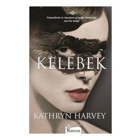 KELEBEK - KATHRYN HARVEY