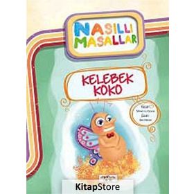 Kelebek Koko - Nasıllı Masallar - Şebnem Güler Karacan