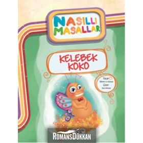 Kelebek Koko - Nasıllı Masallar - Şebnem Güler Karacan