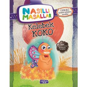 Kelebek Koko - Nasıllı Masallar - Şebnem Güler Karacan