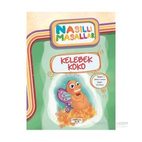 Kelebek Koko - Nasıllı Masallar - Şebnem Güler Karacan