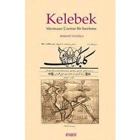 KELEBEK MECMUASI ÜZERINE BIR İNCELEME - NEBAHAT YUSOĞLU