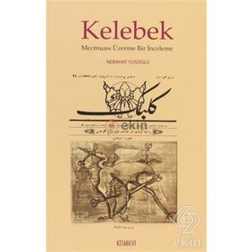KELEBEK MECMUASI ÜZERINE BIR İNCELEME - NEBAHAT YUSOĞLU