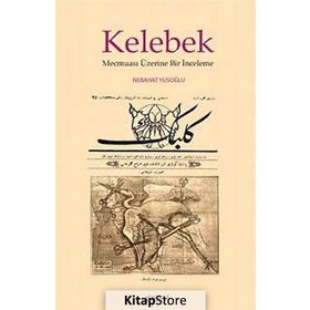 KELEBEK MECMUASI ÜZERINE BIR İNCELEME - NEBAHAT YUSOĞLU