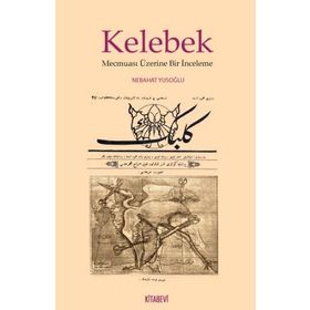 KELEBEK MECMUASI ÜZERINE BIR İNCELEME - NEBAHAT YUSOĞLU