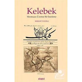 KELEBEK MECMUASI ÜZERINE BIR İNCELEME - NEBAHAT YUSOĞLU