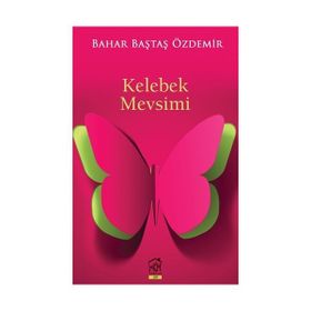 Kelebek Mevsimi - Bahar Baştaş Özdemir