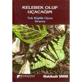 Kelebek Olup Uçacağım - Abdulkadir Sakar