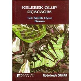 Kelebek Olup Uçacağım - Abdulkadir Sakar