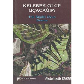 Kelebek Olup Uçacağım - Abdulkadir Sakar