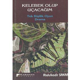 Kelebek Olup Uçacağım - Abdulkadir Sakar