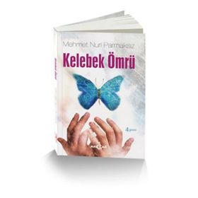 KELEBEK ÖMRÜ - MEHMET NURI PARMAKSIZ