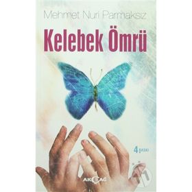 KELEBEK ÖMRÜ - MEHMET NURI PARMAKSIZ