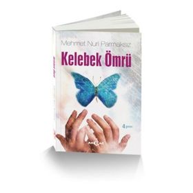 KELEBEK ÖMRÜ - MEHMET NURI PARMAKSIZ