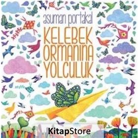 Kelebek Ormanına Yolculuk - Asuman Portakal