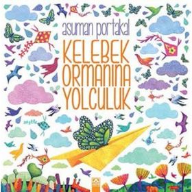 Kelebek Ormanına Yolculuk - Asuman Portakal