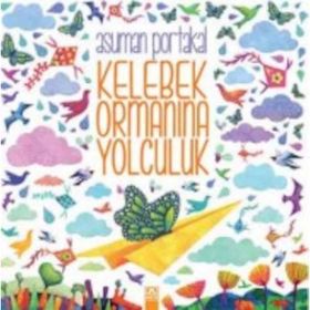 Kelebek Ormanına Yolculuk - Asuman Portakal
