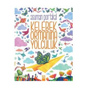 Kelebek Ormanına Yolculuk - Asuman Portakal