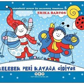 Kelebek Peri Kayağa Gidiyor - Uğurböceği Sevecen ile Salyangoz Tomurcuk - Erika Bartos