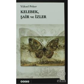 Kelebek, Şair ve İzler - Yüksel Peker